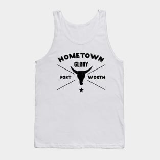 Fort Worth Hometown Glory T-Shirt Tank Top